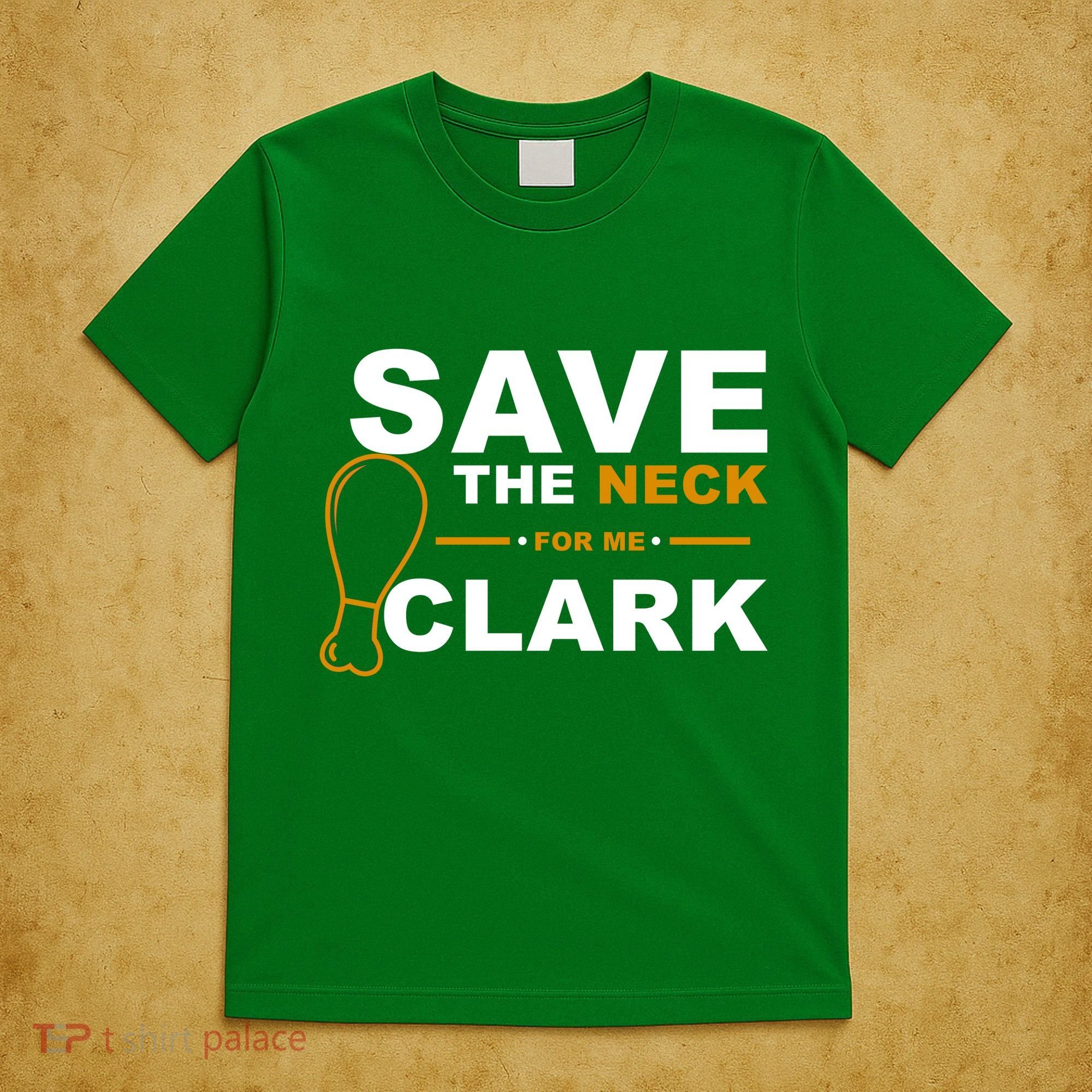 Save The Neck For Me Clark T-Shirt
