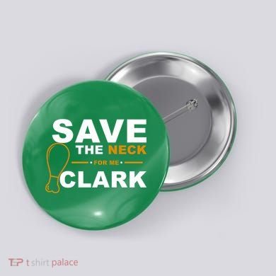 Save The Neck For Me Clark Button