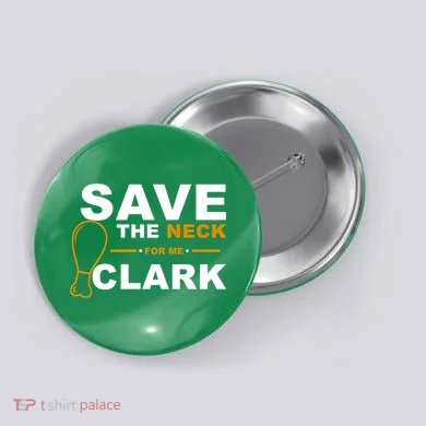 Save The Neck For Me Clark Button