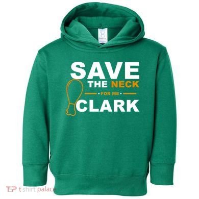 Save The Neck For Me Clark Toddler Hoodie