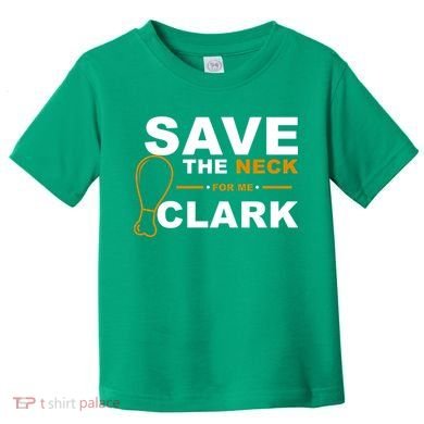 Save The Neck For Me Clark Toddler T-Shirt