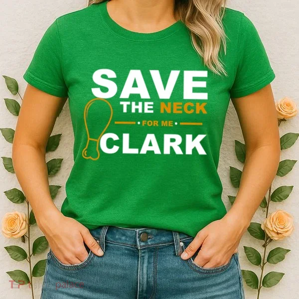 Save The Neck For Me Clark Women's T-Shirt