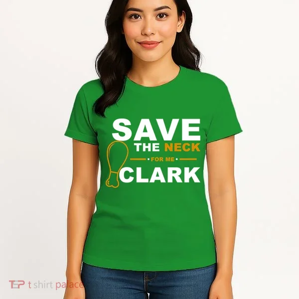 Save The Neck For Me Clark Women's T-Shirt