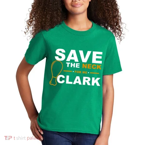Save The Neck For Me Clark Kids T-Shirt