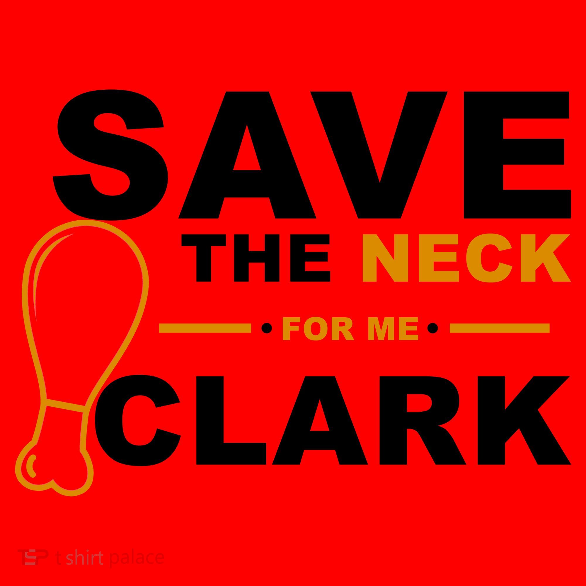 Save The Neck For Me Clark Santa Hat