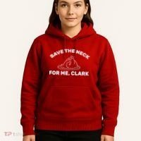 Save The Neck For Me Clark Christmas Movie Hoodie thumb 5