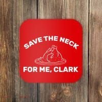 Save The Neck For Me Clark Christmas Movie Coaster thumb 0