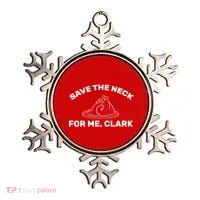 Save The Neck For Me Clark Christmas Movie Ornament thumb 0