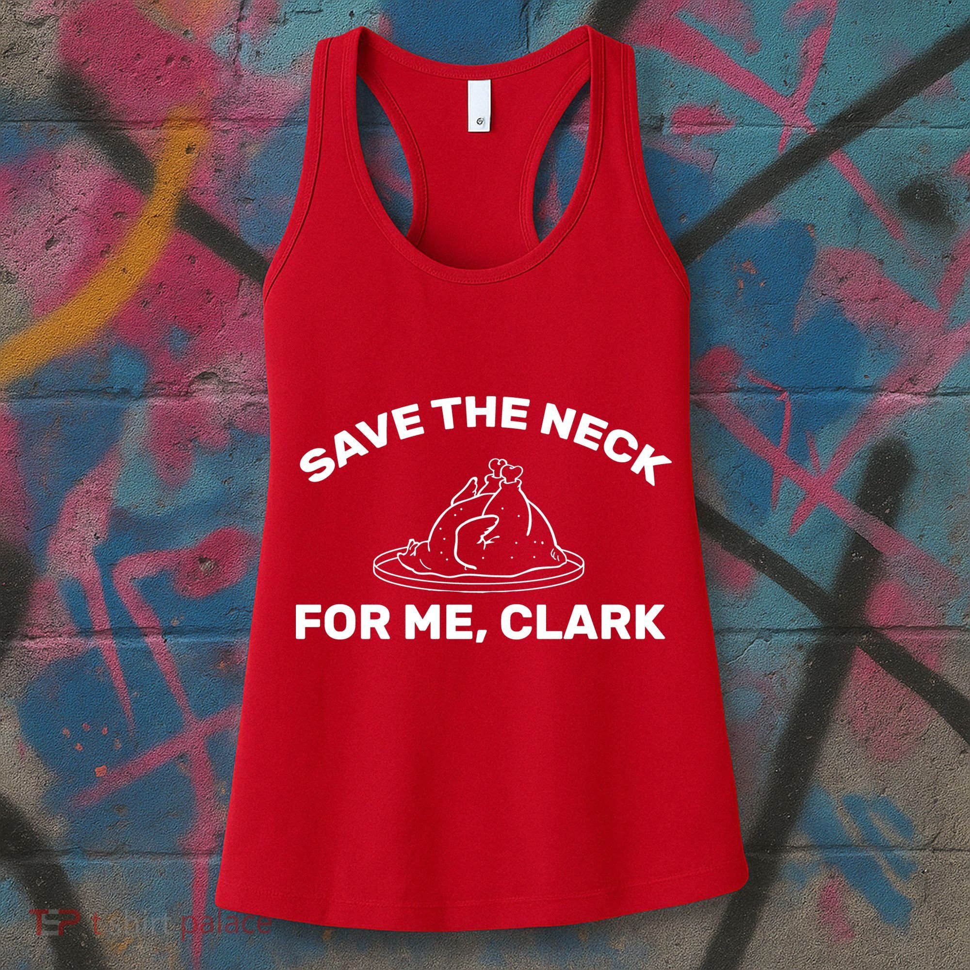 Save The Neck For Me Clark Christmas Movie Women's Tank Top