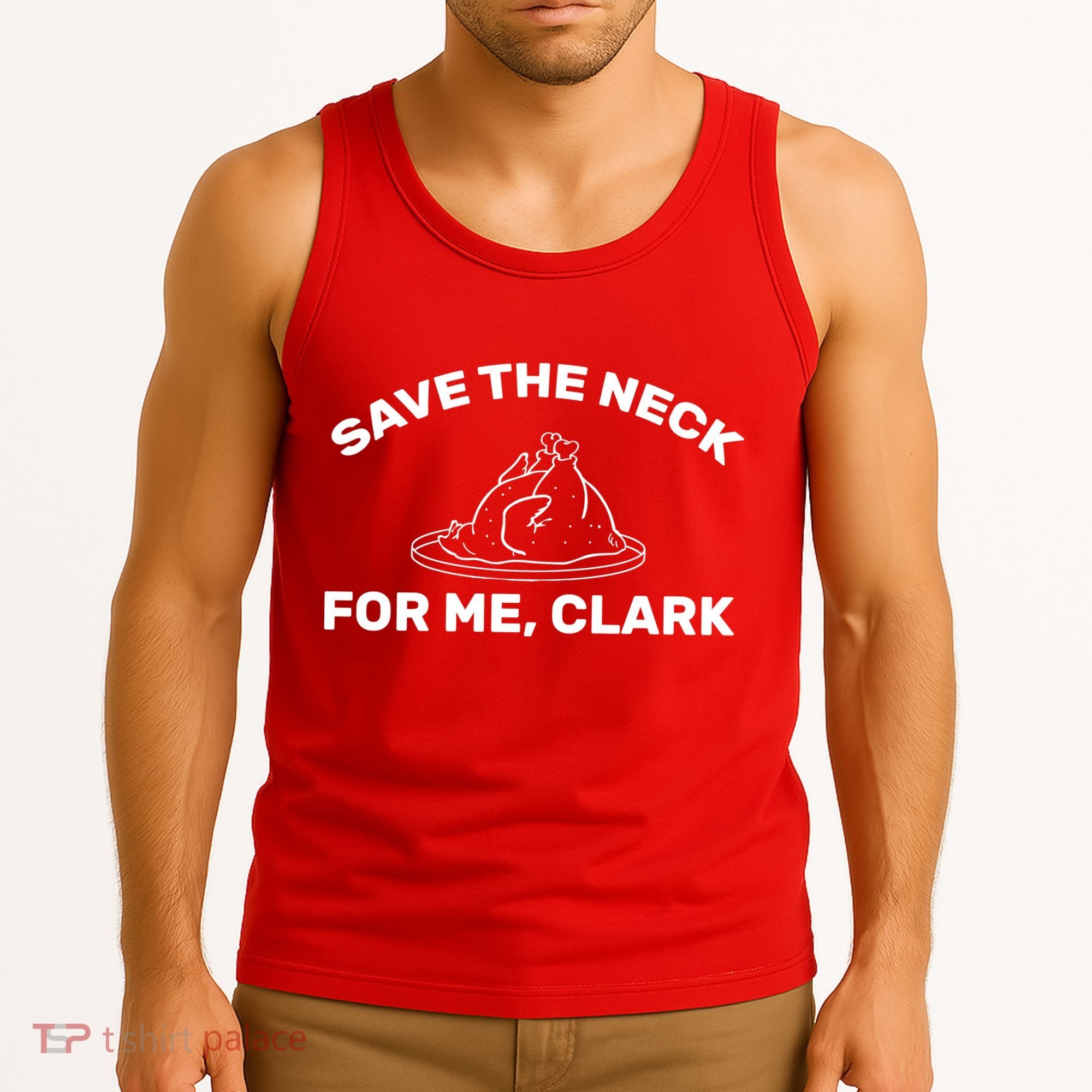 Save The Neck For Me Clark Christmas Movie Tank Top