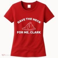 Save The Neck For Me Clark Christmas Movie Women's T-Shirt thumb 0