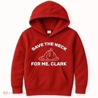 Save The Neck For Me Clark Christmas Movie Kids Hoodie thumb 0