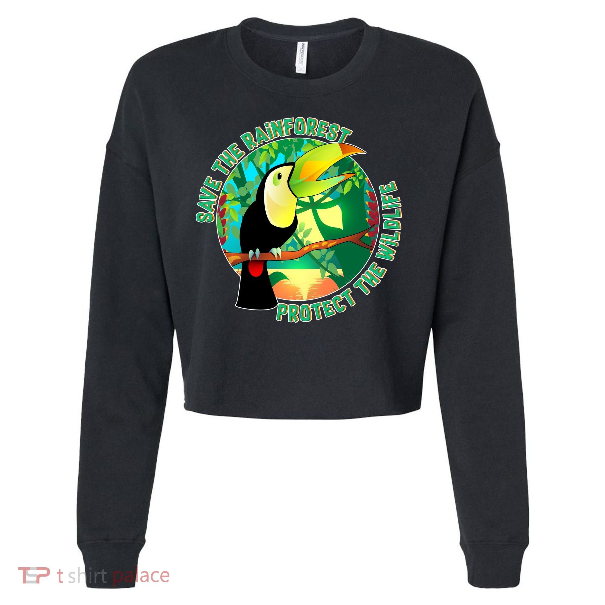 Save the Rainforest -  Protect the Wildlife Cropped Pullover Crew
