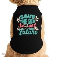 Save The Sea To See The Future Doggie Tank thumb 0