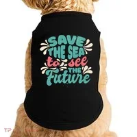 Save The Sea To See The Future Doggie Tank thumb 0