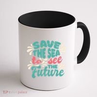 Save The Sea To See The Future Coffee Mug thumb 1