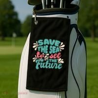 Save The Sea To See The Future Golf Towel thumb 2