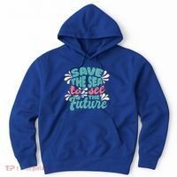 Save The Sea To See The Future Hoodie thumb 0