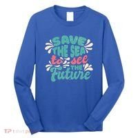 Save The Sea To See The Future Long Sleeve Shirt thumb 0
