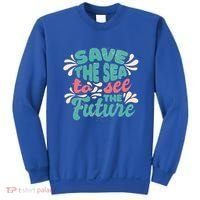 Save The Sea To See The Future Sweatshirt thumb 0