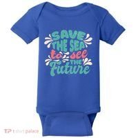 Save The Sea To See The Future Baby Bodysuit thumb 0