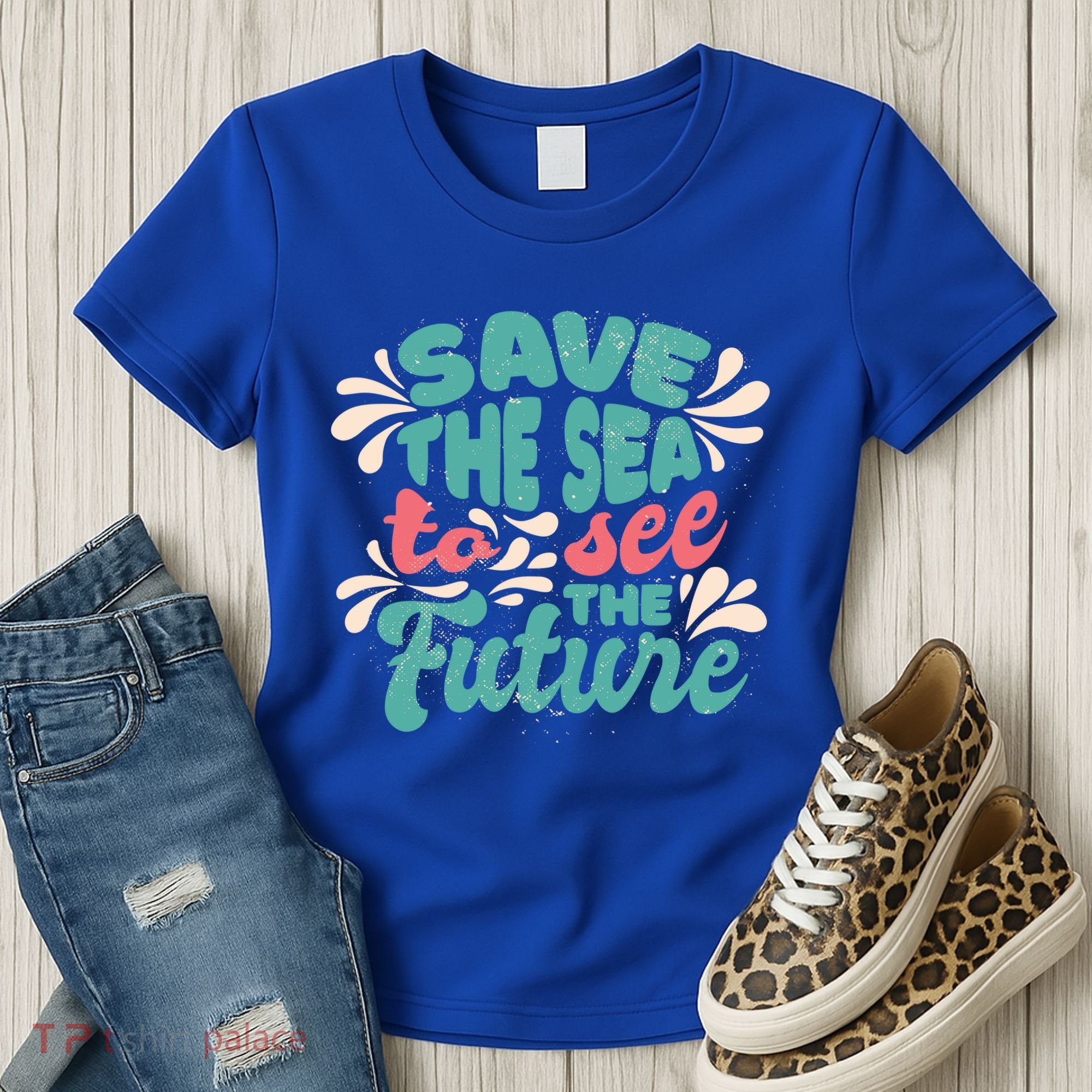 Save The Sea To See The Future Women's T-Shirt