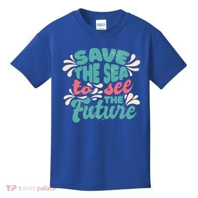Save The Sea To See The Future Kids T-Shirt