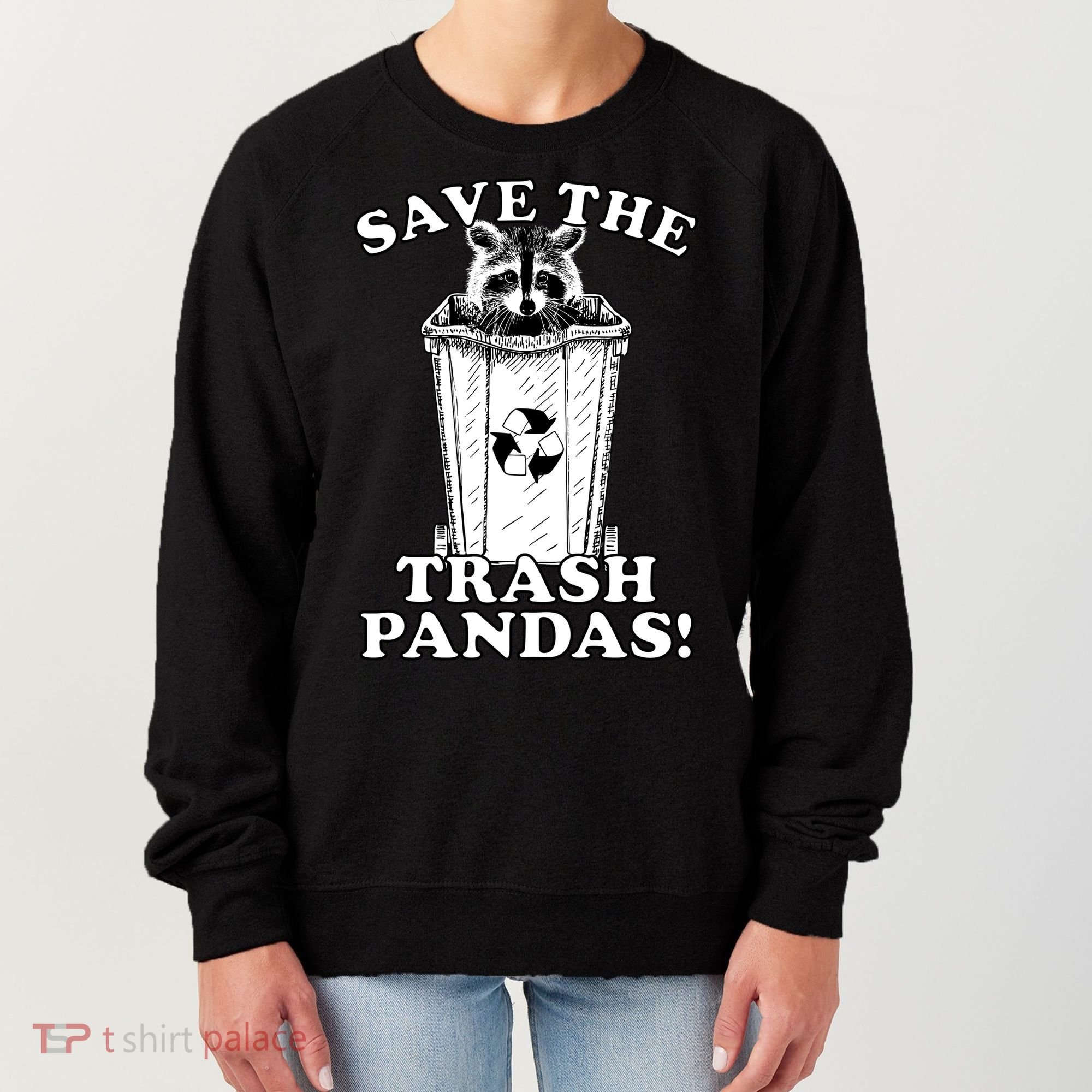 Save the Trash Pandas Funny Raccoon Women's Sweatshirt