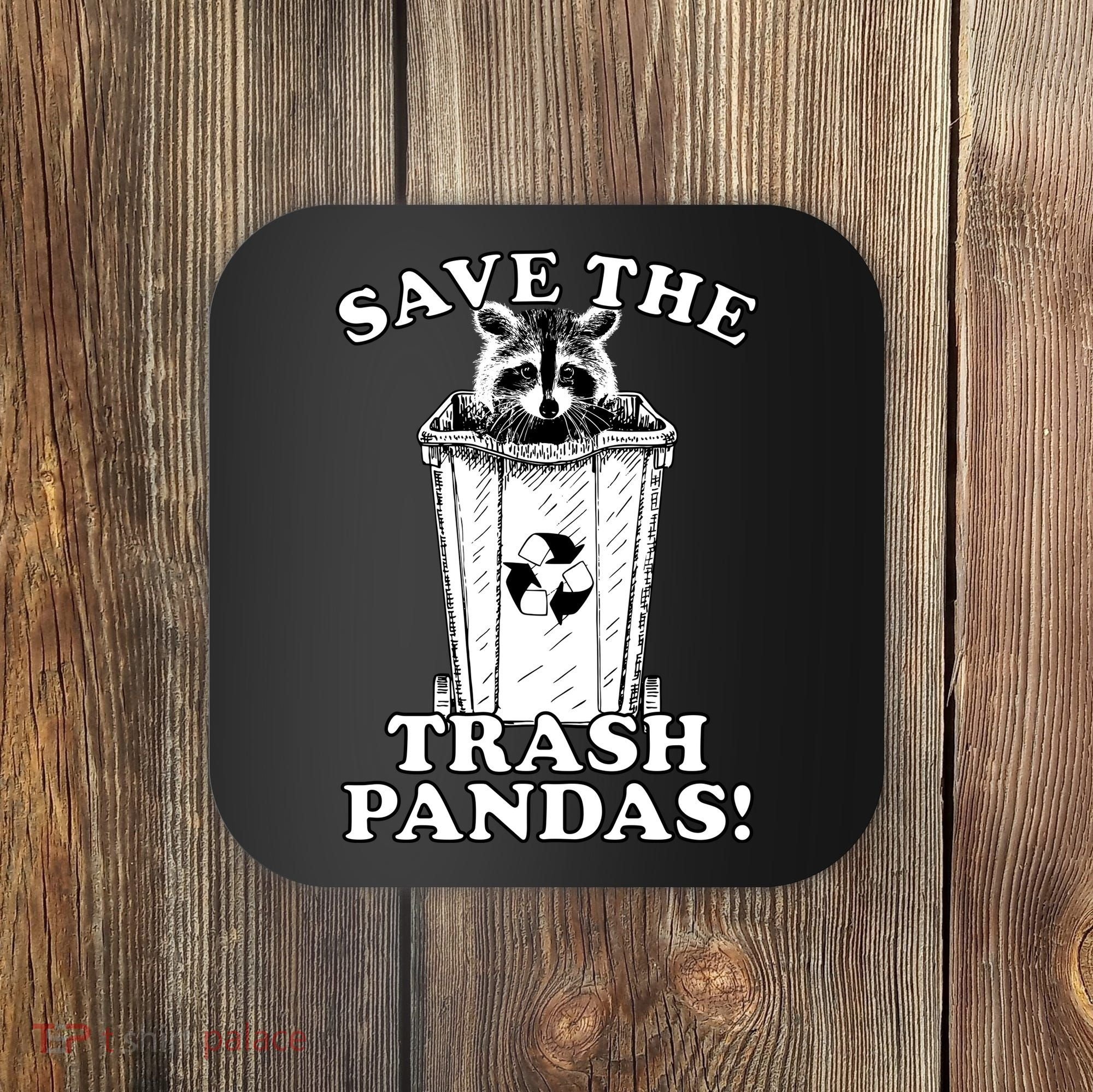 Save the Trash Pandas Funny Raccoon Coaster