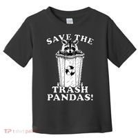 Save the Trash Pandas Funny Raccoon Toddler T-Shirt thumb 0