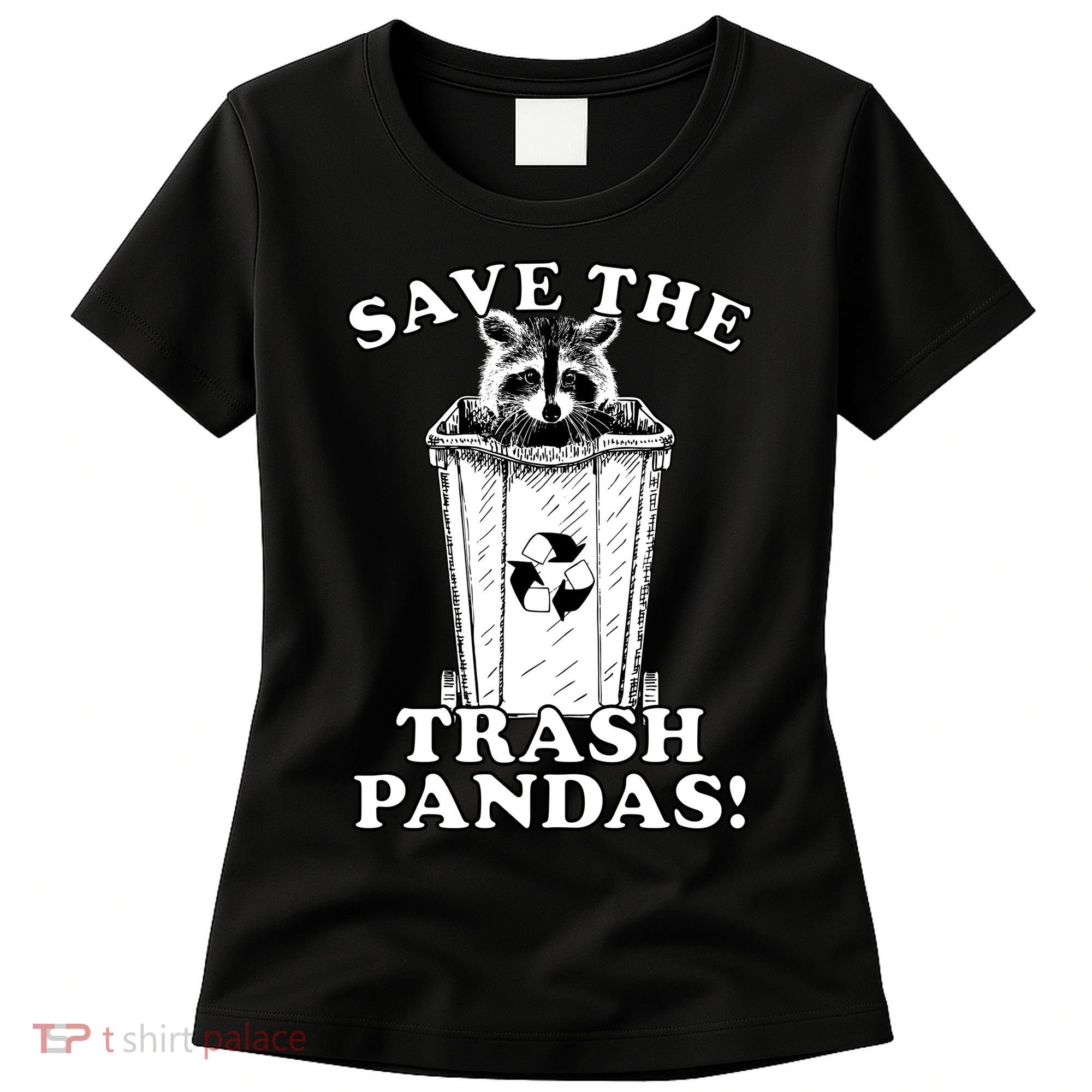 Save the Trash Pandas Funny Raccoon Women's T-Shirt