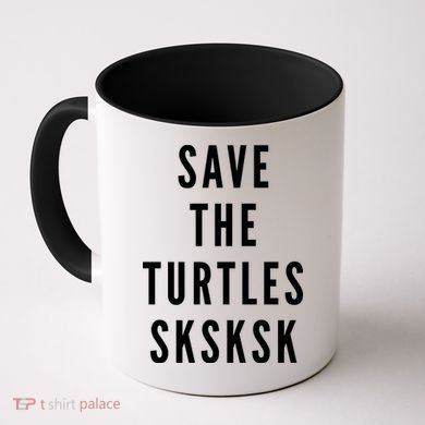 Save The Turtles SKSKSK Coffee Mug