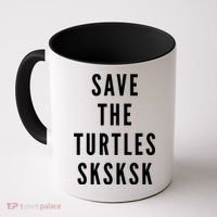 Save The Turtles SKSKSK Coffee Mug thumb 0