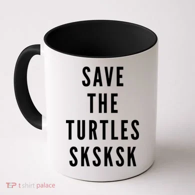 Save The Turtles SKSKSK Coffee Mug
