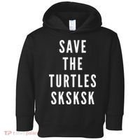 Save The Turtles SKSKSK Toddler Hoodie thumb 0