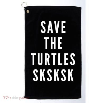 Save The Turtles SKSKSK Golf Towel