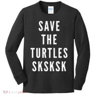 Save The Turtles SKSKSK Kids Long Sleeve Shirt thumb 0