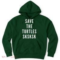 Save The Turtles SKSKSK Hoodie thumb 0
