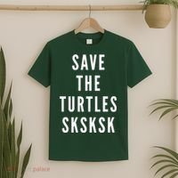 Save The Turtles SKSKSK T-Shirt thumb 2