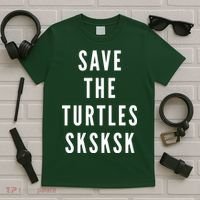 Save The Turtles SKSKSK T-Shirt thumb 5