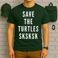 Save The Turtles SKSKSK T-Shirt thumb 6