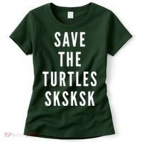 Save The Turtles SKSKSK Women's T-Shirt thumb 0