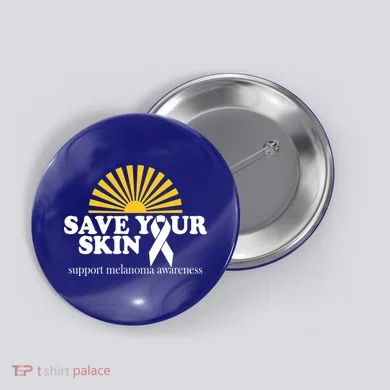 Save Your Skin Melanoma Awareness Button