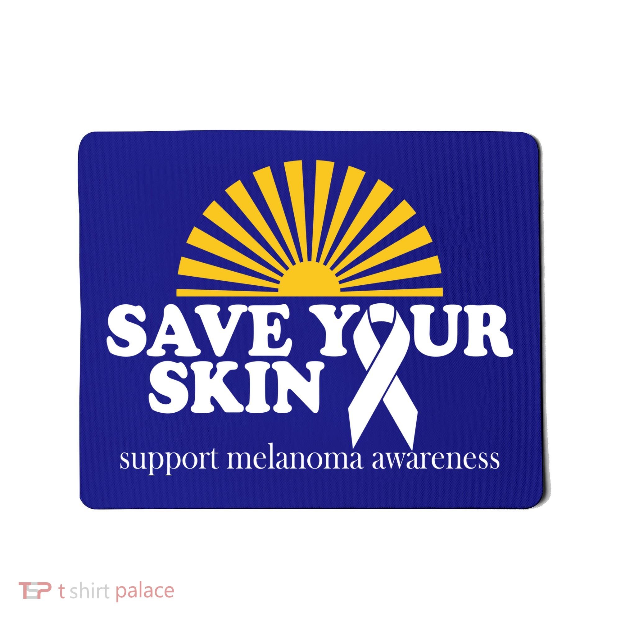 Save Your Skin Melanoma Awareness Mousepad