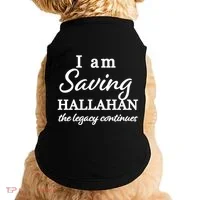 Saving Hallahan The Legacy Continues Doggie Tank thumb 0