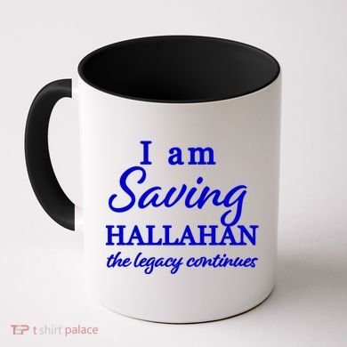 Saving Hallahan The Legacy Continues Coffee Mug