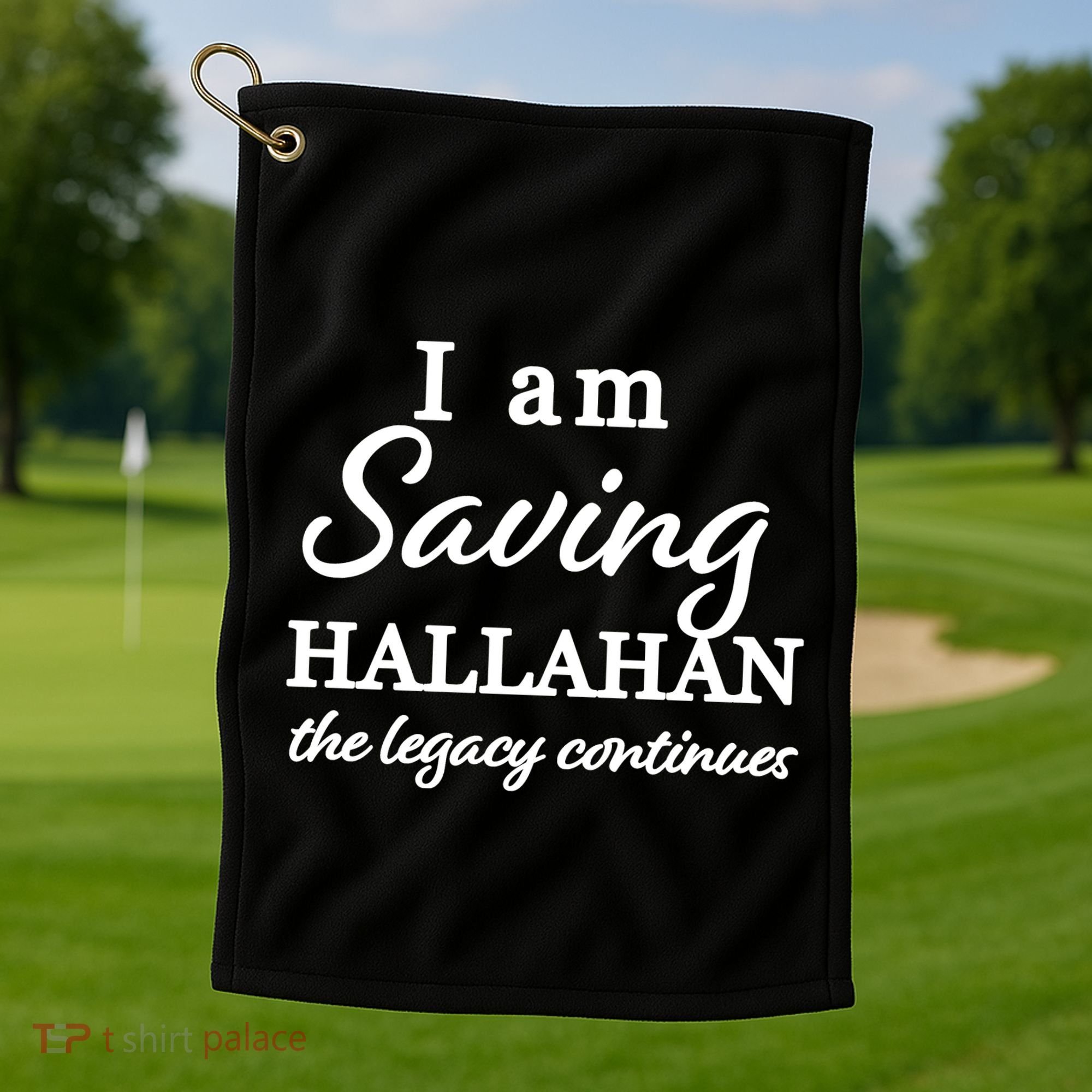 Saving Hallahan The Legacy Continues Golf Towel