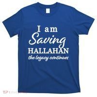 Saving Hallahan The Legacy Continues T-Shirt thumb 0