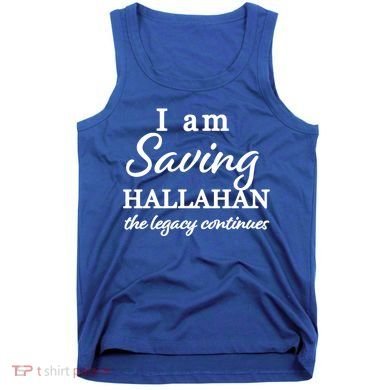 Saving Hallahan The Legacy Continues Tank Top