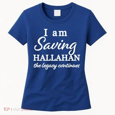 Saving Hallahan The Legacy Continues Women's T-Shirt